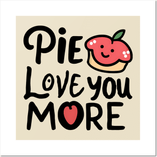 Apple Pie Love You More Posters and Art